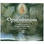 Opus Ultimum-Schwanengesang