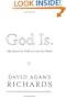God Is.: My Search for Faith in a Secular World
