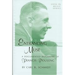 Entrancing Muse: A Documented Biography of Francis Poulenc