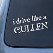 I DRIVE LIKE A CULLEN - TWILIGHT - Vinyl Car Decal Sticker #1798 | Vinyl Color: White