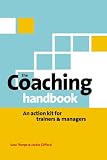 Coaching Handbook: An Action Kit for Trainers and Managers