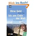 Ohne Geld bis ans Ende der Welt: Eine Abenteuerreise