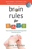 Brain Rules for Baby (Updated and Expanded): How to Raise a Smart and Happy Child from Zero to Five