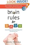Brain Rules for Baby (Updated and Expanded): How to Raise a Smart and Happy Child from Zero to Five