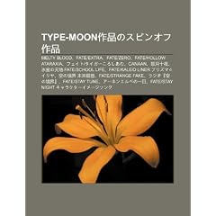 Type-Moon Zu P Nnosupin'ofu Zu P N: Melty Blood, Fate-Extra, Fate-Zero, Fate-Hollow Ataraxia, Feito-Taig Koroshiamu, Canaan, G Yu Sh y