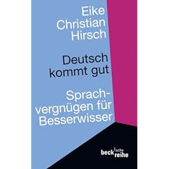 Deutsch kommt gut: Sprachvergn�gen f�r Besserwisser