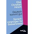 Deutsch kommt gut: Sprachvergn�gen f�r Besserwisser