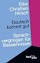 Deutsch kommt gut: Sprachvergn�gen f�r Besserwisser