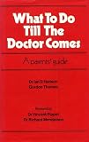 What to do till the doctor comes : a parents' guide