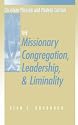 Missionary Congregation, Leadership, & Liminality (Christian Mission and Modern Culture)