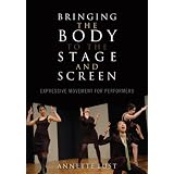 Bringing the Body to the Stage and Screen: Expressive Movement for Performers
