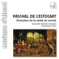 Paschal de l'Estocart: Octonaires de la vanit� du monde