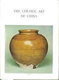 Catalogue of an exhibition of the ceramic art of China : organized by the Arts Council of Great Britain and the Oriental Ceramic Society to commemorate the founding of the Society in 1921; June 9th to