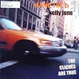 MANCHILD FEAT KELLY JONES / THE CLICHES ARE TRUE
