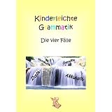 Kinderleichte Grammatik: Die vier F�llevon "Doreen Fant"
