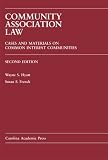 Community Association Law: Cases and Materials on Common Interest Communities (Carolina Academic Press Law Casebook)