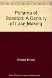 Pollards of Beeston : a century of lace making