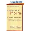 Tuesdays with Morrie: An Old Man, a Young Man and Life's Greatest Lesson