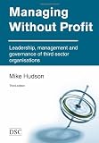 Managing without profit : leadership, management and governance of third sector organisations