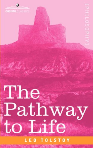 THE PATHWAY TO LIFE: Teaching Love and Wisdom (Cosimo Classics) under Tolstoy, Leo in The Books Store