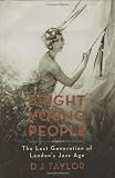 Bright Young People: The Lost Generation of Londons Jazz Age