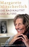 Produkt-Bild: Die Radikalit&auml;t des Alters: Einsichten einer Psychoanalytikerin