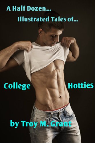 College Hotties (A Half Dozen Illustrated Tales of... Book 2)