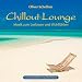 Chillout Lounge: Musik zum Loslassen und Wohlf�hlen