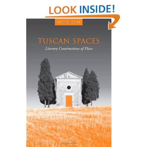Tuscan Spaces: Literary Constructions of Place (Toronto Italian Studies) Silvia M. Ross