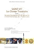 Saint-Vit - Les Champs Traversains (Doubs) : N�cropole m�rovingienne, VIe-VIIe si�cle apr�s J-C et enclos protohistorique, IXe-Ve si�cle avant J-C