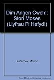 Dim angen cwch! : stori Moses
