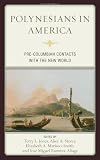 Polynesians in America: Pre-Columbian Contacts with the New World