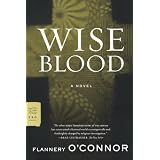 Wise Blood: A Novel ~ Flannery O'Connor