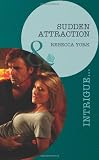 Sudden Attraction (Harlequin Intrigue Series)
