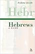 Hebrews: A Guide (T and T Clark Study Guides)
