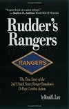 Rudder's Rangers : The True Story of the 2nd Ranger Battalion D-Day Combat Action