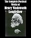 Search : The Complete Poetical Works (100+) of Henry Wadsworth Longfellow