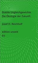 Stabile Ungleichgewichte: Die &Ouml;kologie der Zukunft (edition unseld)
