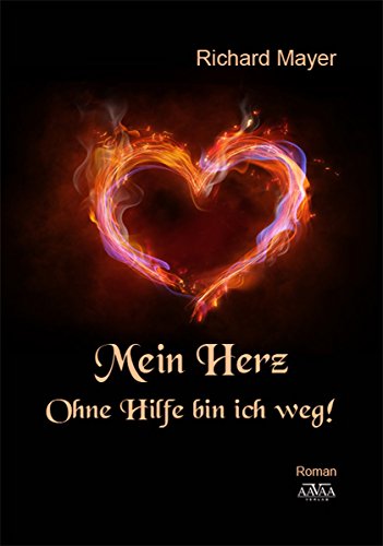 Mein Herz.: Ohne Hilfe bin ich weg! (German Edition)