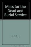 Mass for the dead and burial service