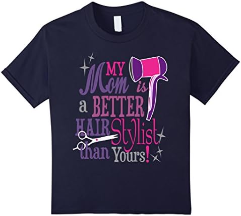 Kids My Mom Is A Better Hair Stylist Than yours TShirt 6 Navy