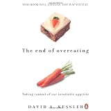 The End of Overeating: Taking Control of Our Insatiable Appetite