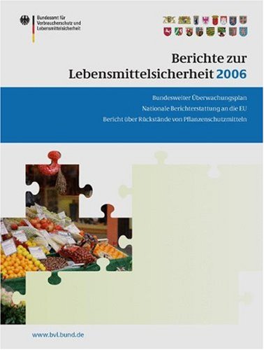 Bericht zur Futtermittelkontrolle; Nationaler R�ckstandskontrollplan f�r Lebensmittel tierischen Ursprungs; Bericht zum