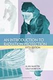An Introduction to Radiation Protection An Introduction to Radiation Protection