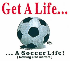 Soccer T-shirt Get A Life A Soccer Life
