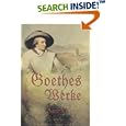 Goethes Werke: Band XI. Campagne in Frankreich 1792. Reise in... by Johann Wolfgang von Goethe
