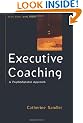 Executive Coaching: A Psychodynamic Approach (Coaching in Practice)