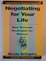 Negotiating for Your Life: New Success Strategies for Women (The National Association for Female Executives Professional Library)