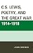 C.S. Lewis, Poetry, and the Great War 1914-1918