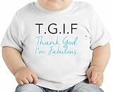 T.G.I.F. Thanks God I'm Fabulous Funny Slogan オーガニックベビーTシャツ 12 - 18 Months